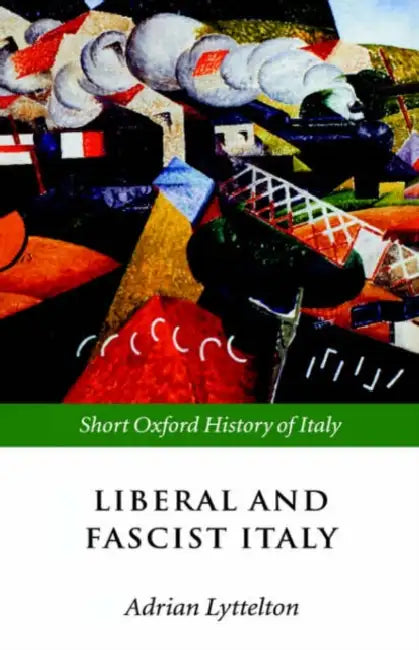 Liberal and Fascist Italy: 1900-1945 by Cate Reavis