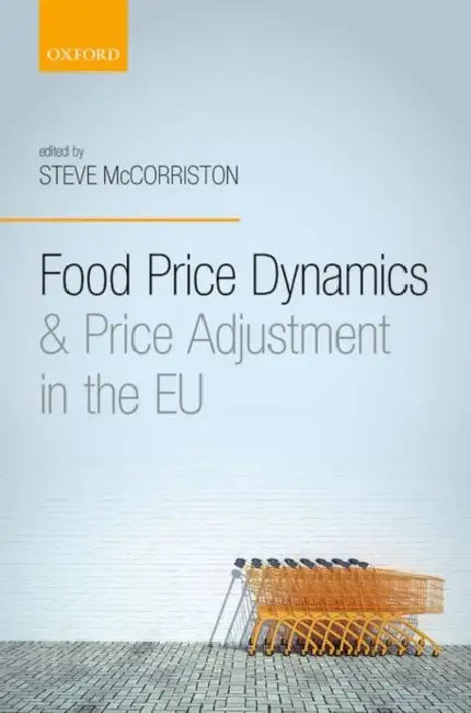 Food Price Dynamics and Price Adjustment in the Eu by Steve McCorriston
