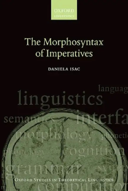 The Morphosyntax of Imperatives by Daniela Isac