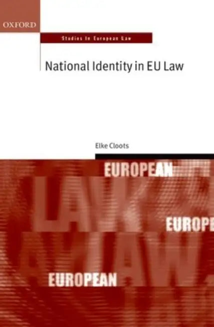 National Identity in Eu Law by Elke Cloots