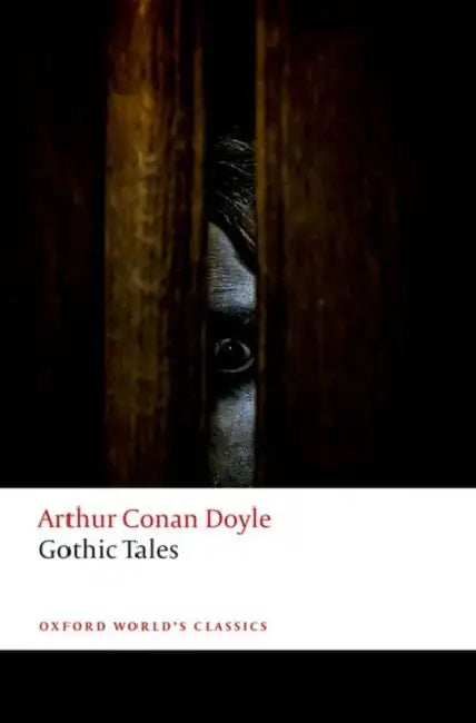 Gothic Tales by Arthur Conan Doyle