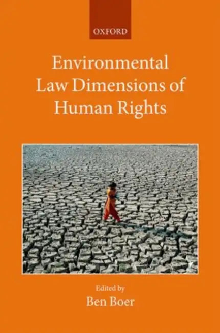 Environmental Law Dimensions of Human Rights by Ben Boer