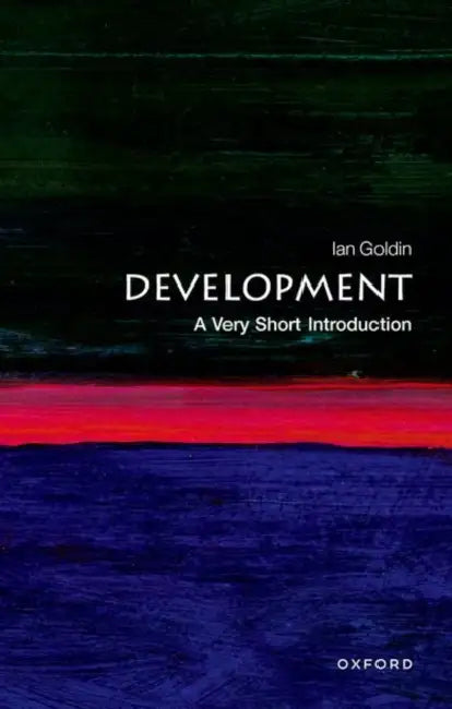 Development: A Very Short Introduction by Ian Goldin