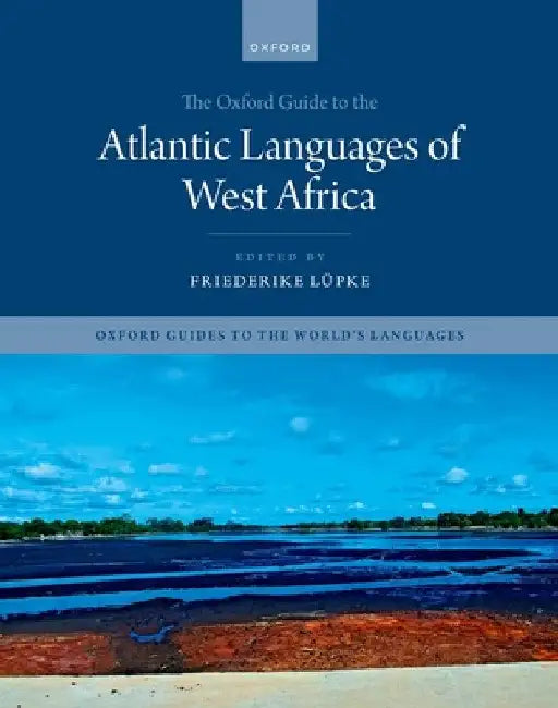 The Oxford Guide to the Atlantic Languages of West Africa by Friederike Lüpke