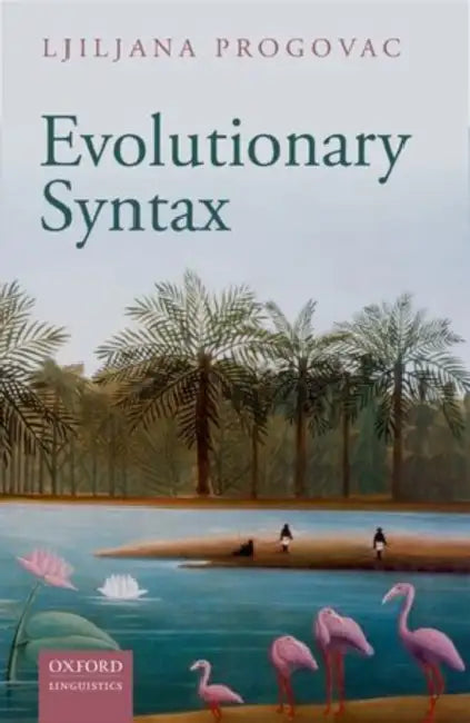 Evolutionary Syntax by Ljiljana Progovac