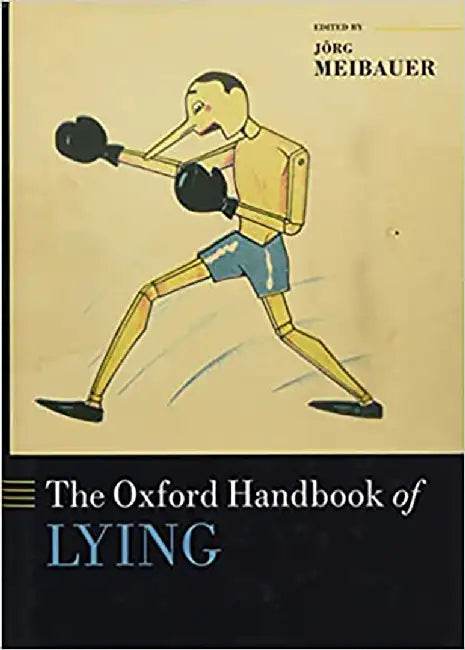 The Oxford Handbook of Lying by Meibauer Jorg