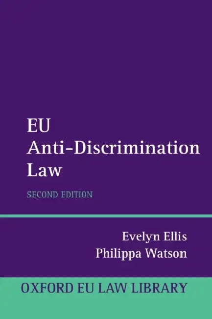 Eu Anti-Discrimination Law by Evelyn Ellis, Philippa Watson