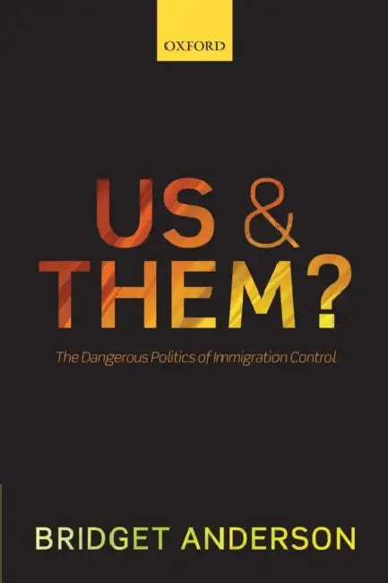 Us and Them?: The Dangerous Politics of Immigration Controls by Bridget Anderson, Jim Carnes, Herbert Tauss