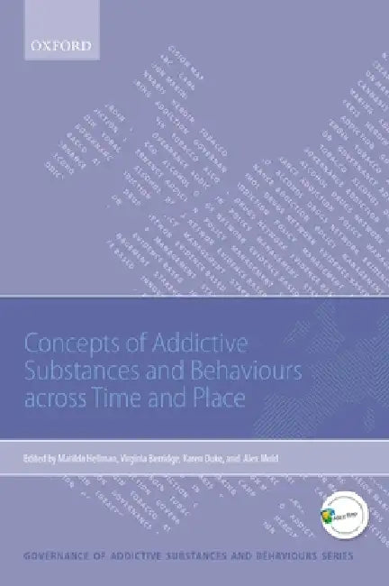 Concepts of Addictive Substances and Behaviours Across Time and Place by Matilda Hellman, Virginia Berridge, Karen Duke