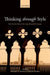 Thinking Through Style: Non-Fiction Prose of the Long Nineteenth Century by Michael D. Hurley, Marcus Waithe