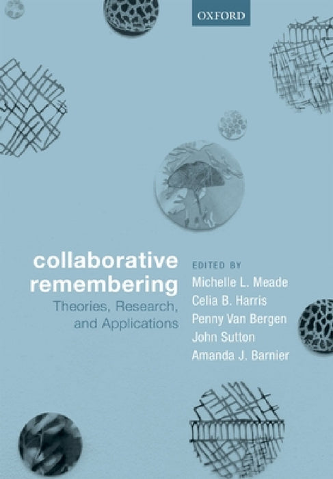 Collaborative Remembering by Michelle L. Meade