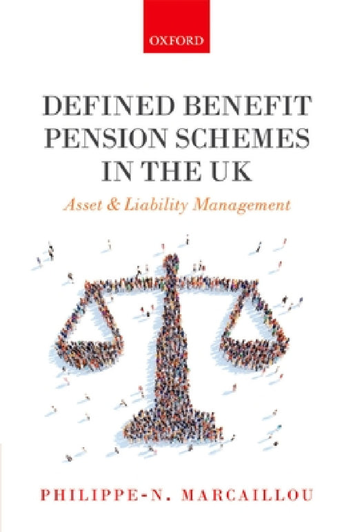 Defined Benefit Pension Schemes in the UK: Asset and Liability Management by Philippe-N Marcaillou