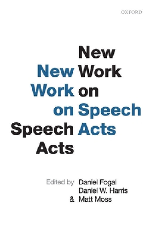 New Work on Speech Acts C by Fogal Et Al