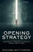 Opening Strategy: Professional Strategists and Practice Change 1960 to Today by Whittington