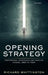Opening Strategy: Professional Strategists and Practice Change 1960 to Today by Whittington