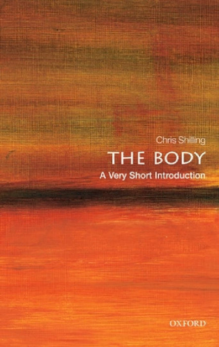 The Body: A Very Short Introduction by Chris Shilling