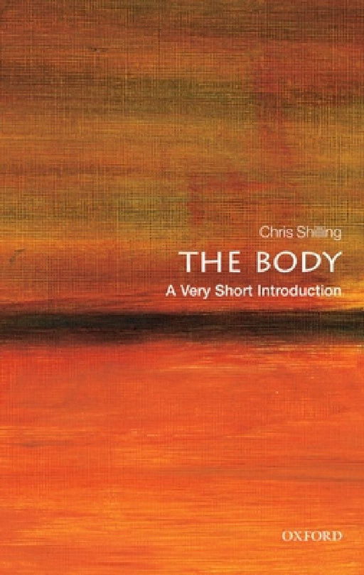The Body: A Very Short Introduction by Chris Shilling