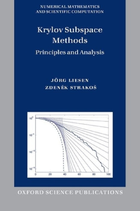 Krylov Subspace Methods: Principles and Analysis by Jorg Liesen, Zdenek Strakos