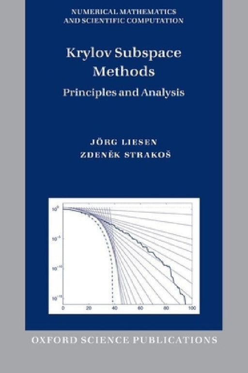Krylov Subspace Methods: Principles and Analysis by Jorg Liesen, Zdenek Strakos
