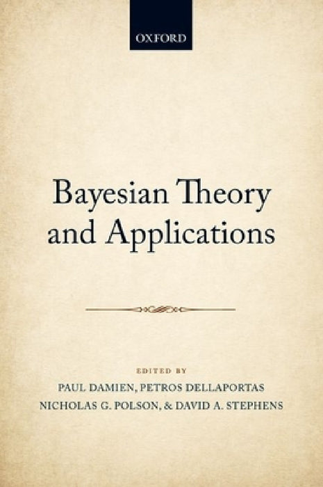 Bayesian Theory and Applications by Paul Damien, Petros Dellaportas, Nicholas G. Polson