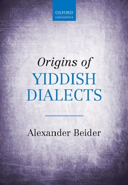 Origins of Yiddish Dialects by Alexander Beider