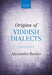 Origins of Yiddish Dialects by Alexander Beider