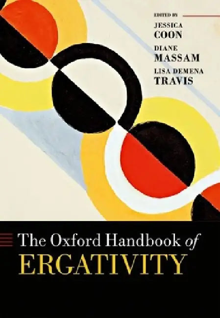 The Oxford Handbook of Ergativity by Jessica Coon, Diane Massam, Lisa Demena Travis