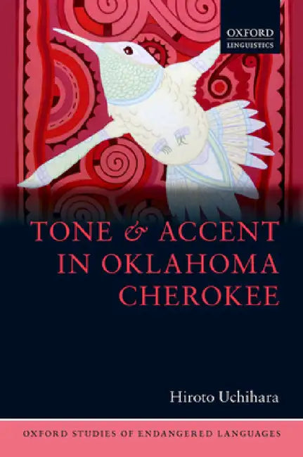 Tone and Accent in Oklahoma Cherokee by Hiroto Uchihara