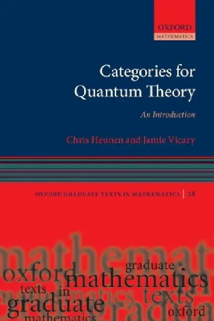 Categories for Quantum Theory by Chris (Reader, Reader, University of Edinburgh) Heunen