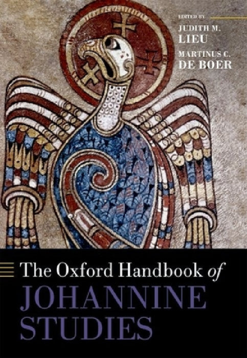 Oxford Handbook of Johannine Studies by Judith M. Lieu, Martinus C. de Boer