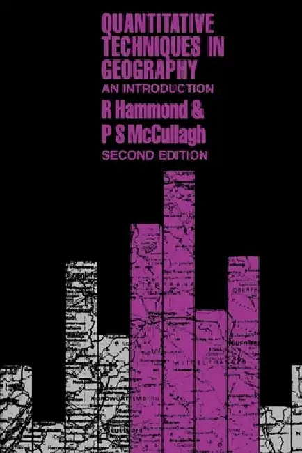 Quantitative Techniques in Geography: An Introduction by R. Hammond, P. S. McCullagh, Robert Hammond