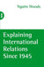Explaining International Relations Since 1945 by Ngaire Woods