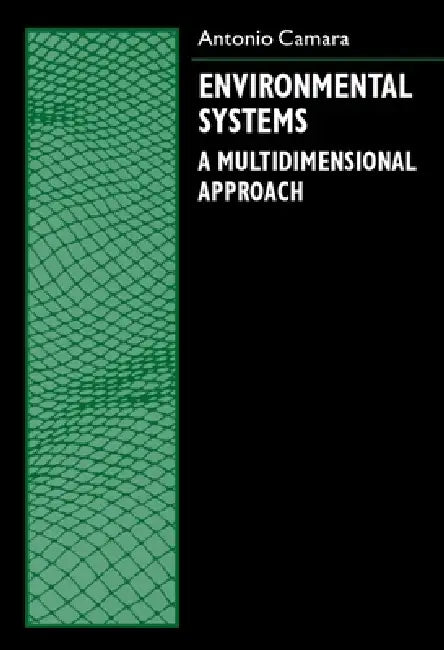 Environmental Systems: A Multidimensional Approach by Antonio Sousa Da Camara, Antonio S. Camara, Antonio Sousa Da Camara