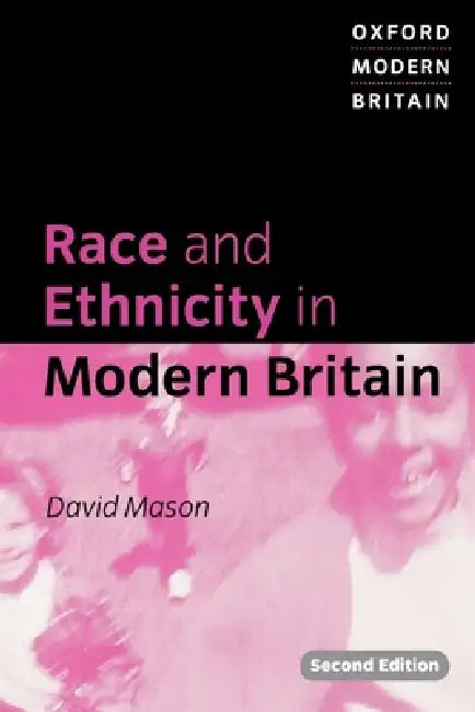 Race and Ethnicity in Modern Britain by David Mason