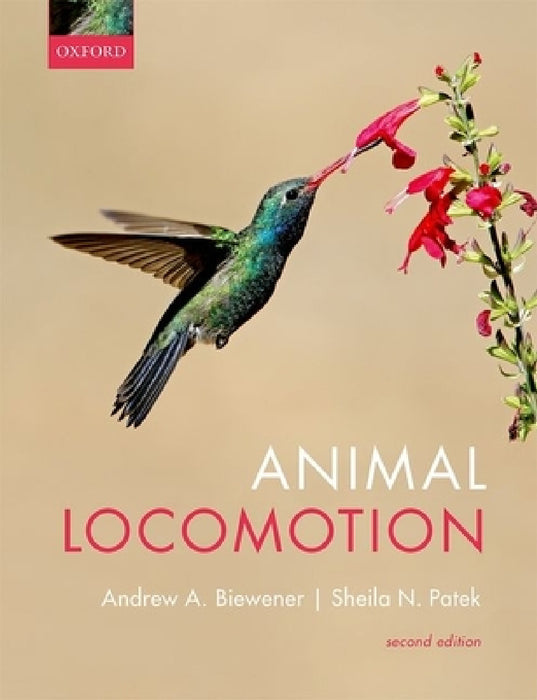 Animal Locomotion by Andrew Biewener, Sheila Patek