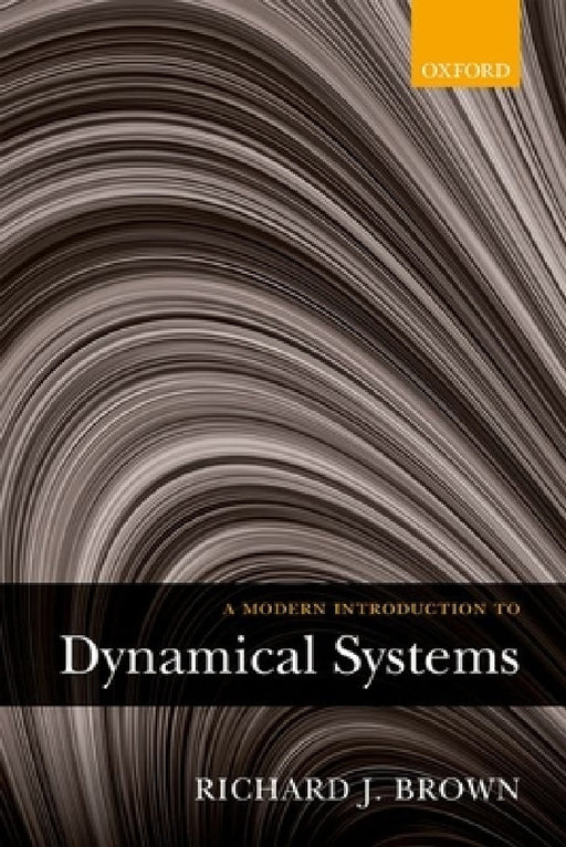 A Modern Introduction to Dynamical Systems by Richard Brown