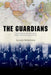 The Guardians: The League of Nations and the Crisis of Empire by Susan (Professor and James P. Shenton Professor of the Core Curriculum, Professor and James P. Shenton Professor of the Core Curriculum, Columbia University) Pedersen