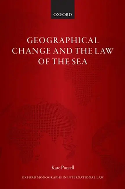 Geographical Change and the Law of the Sea by Purcell