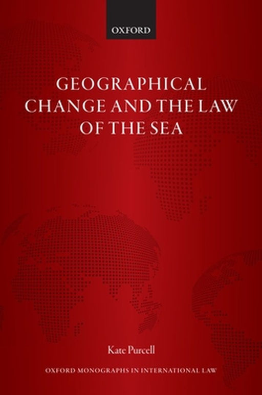 Geographical Change and the Law of the Sea by Purcell