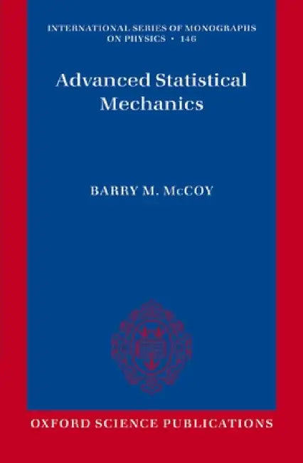 Advanced Statistical Mechanics by Barry M. McCoy