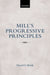 Mill's Progressive Principles by David O. (University of California) Brink