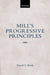 Mill's Progressive Principles by David O. (University of California) Brink