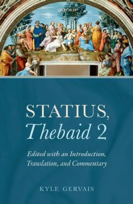 Statius, Thebaid 2: Edited with an Introduction, Translation, and Commentary by Kyle Gervais