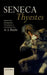 Seneca: Thyestes: Edited with Introduction, Translation, and Commentary by A. J. Boyle