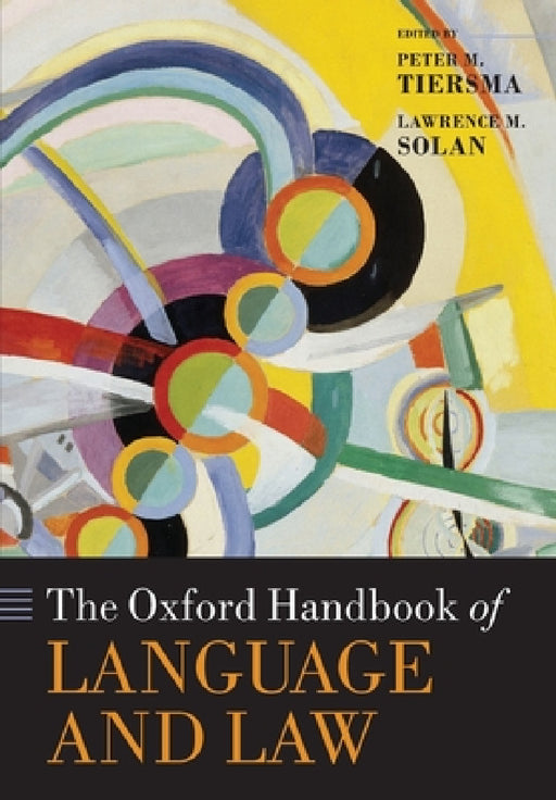Oxford Handbook of Language and Law by Peter M. Tiersma, Lawrence M. Solan