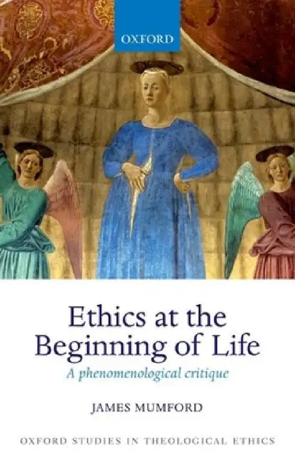 Ethics at Beginning of Life Oste: Ncs P by Mumford