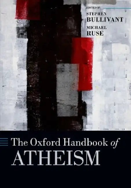 The Oxford Handbook of Atheism by Stephen Bullivant