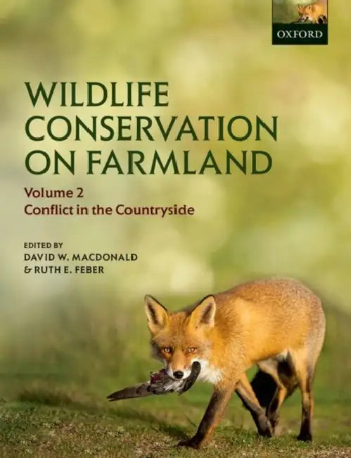 Wildlife Conservation on Farmland Volume 2: Conflict in the Countryside by David W. Macdonald, R. Feber