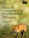 Wildlife Conservation on Farmland Volume 2: Conflict in the Countryside by David W. Macdonald, R. Feber