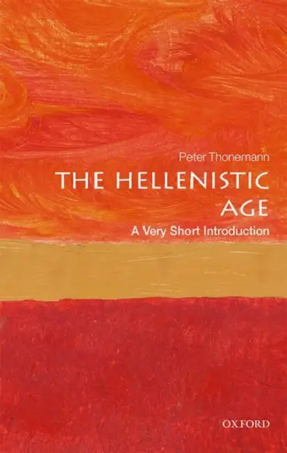 The Hellenistic Age (VSI): Very Short Introduction by Peter Thonemann